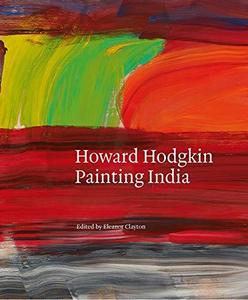 Howard Hodgkin: Painting India