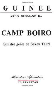 Camp Boiro : sinistre geôle de Sékou Touré