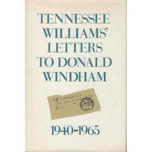 Tennessee Williams' Letters to Donald Windham 1940-1965