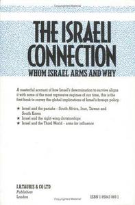 The Israeli Connection: Whom Israel Arms and Why