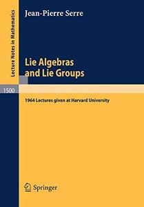 Lie algebras and Lie groups : 1964 lectures given at Harvard university