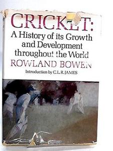 Cricket: a history of its growth and development throughout the world;