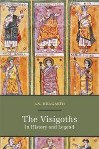 The Visigoths in history and legend