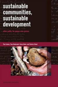 Sustainable communities, sustainable development : other paths for Papua New Guinea