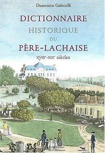 Dictionnaire historique du Père-Lachaise : XVIIIe et XIXe siècles