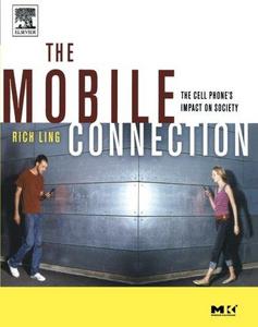 The mobile connection : the cell phone's impact on society