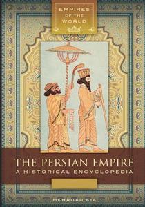 The Persian empire : a historical encyclopedia