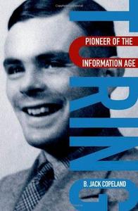 Turing : Pioneer of the Information Age