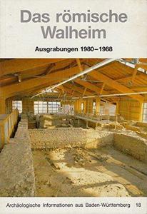 Das römische Walheim : Ausgrabungen 1980-1988