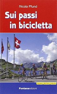 Sui passi in bicicletta. Ediz. italiana, tedesca e inglese