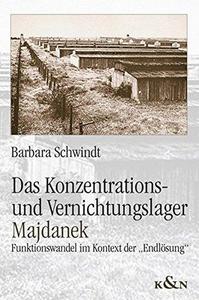 Das Konzentrations- und Vernichtungslager Majdanek : Funktionswandel im Kontext der "Endlösung"