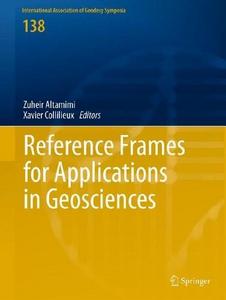 Reference frames for applications in geosciences : proceedings of the Symposium in Marne-La-Vallée, 4-8 October, 2010