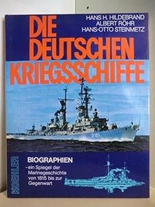 Die deutschen Kriegsschiffe IV. Biographien - ein Spiegel der Marinegeschichte von 1815 bis zur Gegenwart.