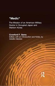 Medic : The Mission of an American Military Doctor in Occupied Japan and Wartorn Korea