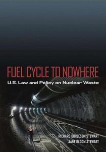 Fuel cycle to nowhere: US law and policy on nuclear waste