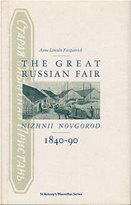 The great Russian fair : Nizhnii Novgorod, 1840-90