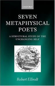 Seven Metaphysical Poets : A Structural Study of the Unchanging Self