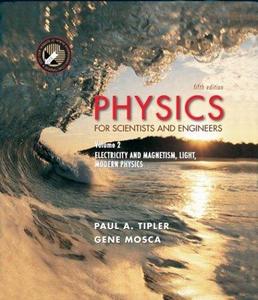 Physics for Scientists and Engineers : Electricity, Magnetism, Light & Elementary Modern Physics