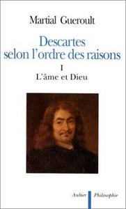 Descartes selon l'ordre des raisons. L'Âme et Dieu