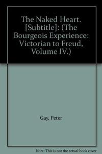 The bourgeois experience : Victoria to Freud