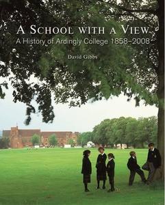 A School with a View - A History of Ardingly College