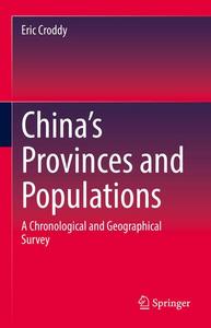 China's Provinces and Populations : A Chronological and Geographical Survey