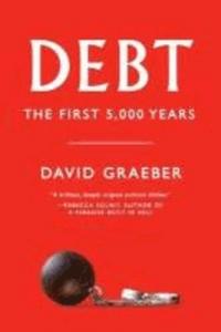 Debt: The First 5,000 Years