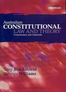 Australian Constitutional Law and Theory : Commentary and Materials