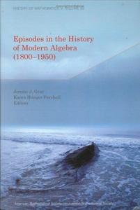 Episodes in the history of modern algebra, 1800-1950
