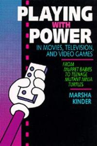 Playing with Power in Movies, Television, and Video Games : From Muppet Babies to Teenage Mutant Ninja Turtles