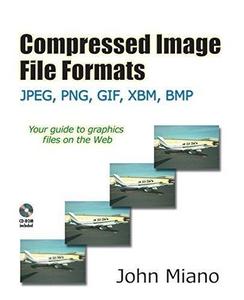 Compressed Image File Formats : JPEG, PNG, GIF, XBM, BMP