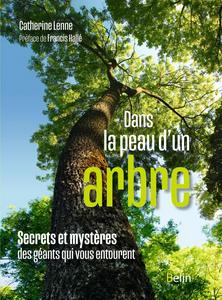 Dans la peau d'un arbre - Secrets et mystères des géants qui vous entourent