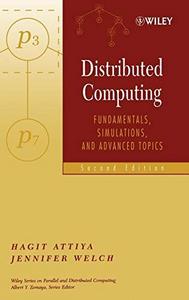 Distributed Computing : Fundamentals, Simulations, and Advanced Topics
