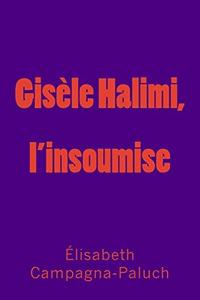 Gisele Halimi, l'insoumise (French Edition)