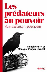 Les prédateurs au pouvoir : Main basse sur notre avenir