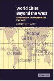 World Cities beyond the West : Globalization, Development and Inequality