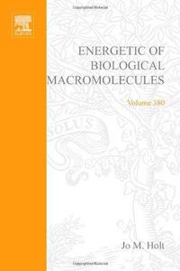 Energetics of biological macromolecules Part E