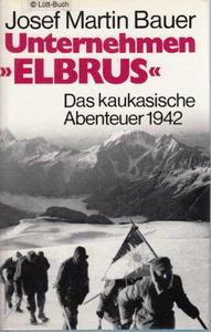 Unternehmen «Elbrus»: das Kaukasische Abenteuer 1942