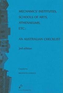 Mechanics' institutes, schools of arts, athenaeums, etc. : an Australian checklist