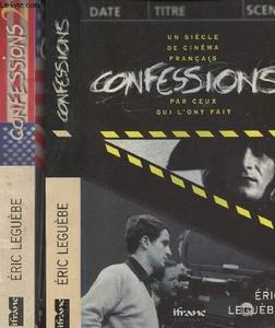 Confessions : un siècle de cinéma français par ceux qui l'ont fait