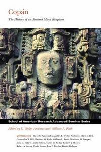 Copan : The History of an Ancient Maya Kingdom