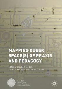 Mapping Queer Space of Praxis and Pedagogy