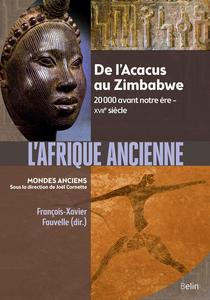 L'Afrique ancienne : de l'Acacus au Zimbabwe, 20 000 avant notre ère–XVIIe siècle