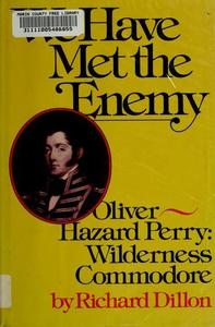 We have met the enemy : Oliver Hazard Perry, wilderness commodore