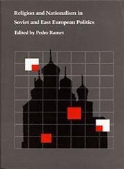 Religion and nationalism in Soviet and East European politics