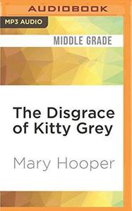 The Disgrace of Kitty Grey