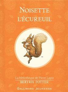 Noisette l'ecureuil (The Tale of Squirrel Nutkin) (Beatrix Potter - La bibliothèque de Pierre Lapin)