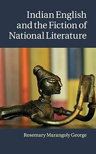 Indian English and the fiction of national literature