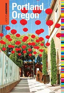 Insiders' Guide® to Portland, Oregon, 7th