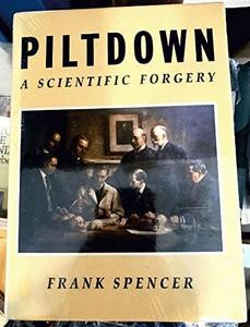 Piltdown : a scientific forgery